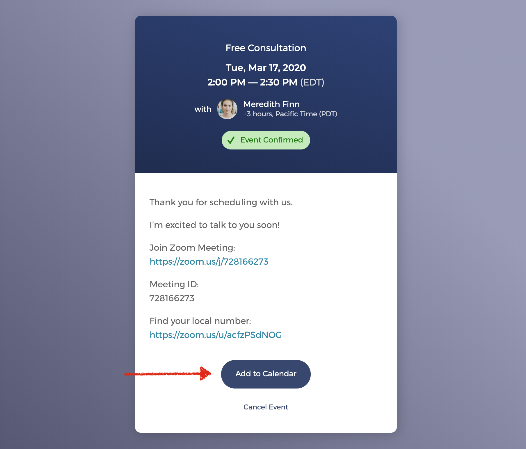 When guests add the scheduled event to their calendar, the uniquely generated Zoom meeting details will be added to their calendar event description.